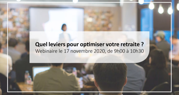 Invitation webinaire : Quels leviers pour optimiser votre retraite ?