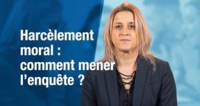 Harcèlement moral : comment mener l’enquête ?